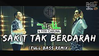 WALI & FITRI CARLINA - SAKIT TAK BERDARAH [REMIX FULL BASS]