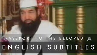 Passport to the Beloved ﷺ (English Subs) • Shaykh ul Aalam, Khwaja Alauddin Siddiqui قدس الله سره