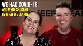 Our COVID-19 Experience - The SHOCKING things we learned by having Coronavirus