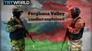Why are there so many conflicts in the Ferghana Valley?
