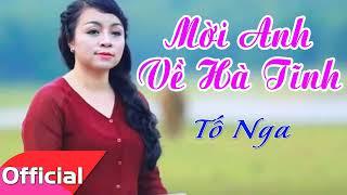 MỜI ANH VỀ HÀ TĨNH - NSƯT TỐ NGA