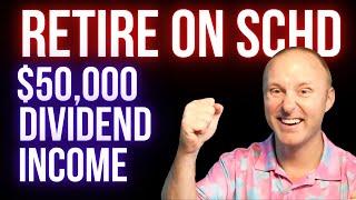 I Am Retiring Off Just SCHD.. $50,000 Dividend Income Each Year