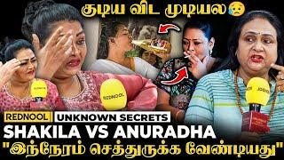 "ஒருநாள் Night 7 மணிக்கு Shakila குடிச்சுட்டு  Hospital-ல உயிருக்கு போராடி" Anuradha உடைத்த Secrets