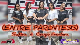 (ENTRE PARÉNTESIS) SHAKIRA, GRUPO FRONTERA - PWR GROOVE - baile fitness