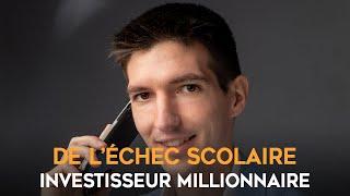 DE L’ÉCHEC SCOLAIRE À INVESTISSEUR MILLIONNAIRE – VIDÉO DE MOTIVATION – MAXENCE RIGOTTIER