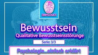 Qualitative Bewusstseinsstörungen | Psychologie...einfach erklärt