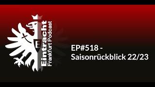 EP#518 - Saisonrückblick 22/23 | Eintracht Frankfurt Podcast