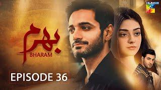 Bharam - Episode 36 - Wahaj Ali - Noor Zafar Khan - Best Pakistani Drama - HUM TV