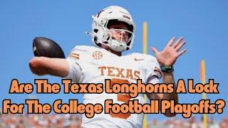 Are The Texas Longhorns A Lock For The College Football Playoffs?