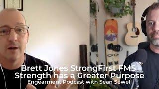 Engearment Podcast Sean Sewell and Brett Jones - StrongFirst, FMS