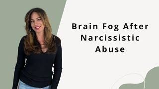 Narcissistic Abuse & BRAIN FOG What You NEED To Know #narcissisticabuserecoverycoach #abuse