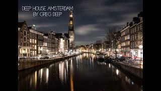 Deep House Amsterdam By Greg Deep 