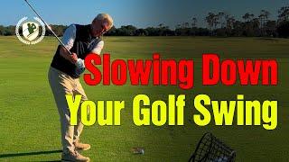 Create Effortless Power By Slowing Down Your Golf Swing