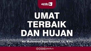 Menurut Rasulullah SAW Umat Terbaik itu Seperti Hujan