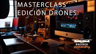 Aprende a Editar Videos de Drones al Estilo Postandfly - La Master Class