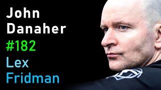 John Danaher: The Path to Mastery in Jiu Jitsu, Grappling, Judo, and MMA | Lex Fridman Podcast #182