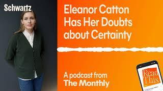 Read This: Eleanor Catton Has Her Doubts about Certainty