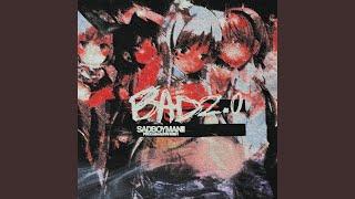 Bad 2.0 (feat. Sadboymanii)