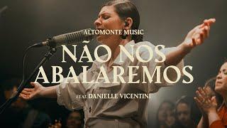 Não Nos Abalaremos (Ao vivo) - Altomonte feat. Danielle Vicentini