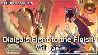 Dialga's Fight to the Finish WITH LYRICS DX (Remastered) - Pokémon Mystery Dungeon: Explorers of Sky