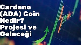 Cardano (ADA) Coin  Nedir? Projesi ve Geleceği