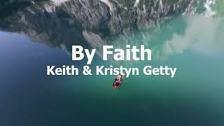 By Faith - Keith & Kristyn Getty (Lyrics)
