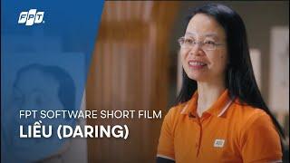 FPT Software Short Film - Liều (Daring)