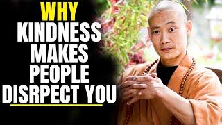 Why Kindness Makes People Disrespect You - Buddhist Teachings