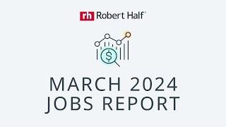 BLS March 2024 Jobs Report with Robert Half's Dawn Fay