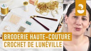 Apprenez les techniques de broderie haute couture avec le crochet de Lunéville avec Marie-Laure