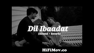 dil ibadat|@reverbslowed-creation