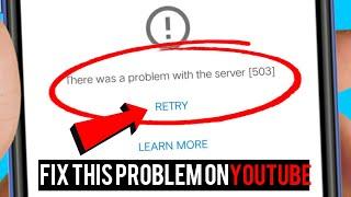 YouTube problem || There was a problem with the server[503] | How to fix this problem