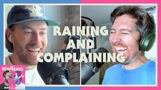 Raining and Complaining - Segments - 49