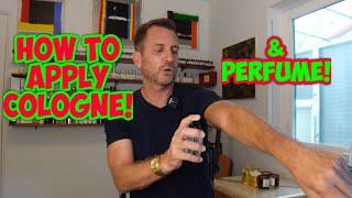 HOW TO APPLY COLOGNE!  HERE IS THE BEST WAY TO APPLY YOUR FRAGRANCE & PERFUME!