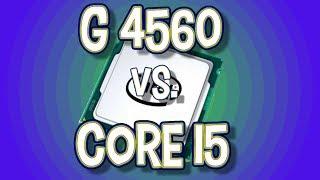 G4560 vs. Core i5 | Worth the Upgrade?