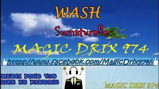 WASH - Surnaturelle  Zouk Rétro  BY MAGIC DRIX 974