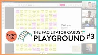 Facilitator Playground #3 w/ Facilitator Cards