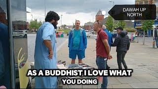 Buddhist loves what we're doing here | Dawah Up North | Dawah Corner Blackburn