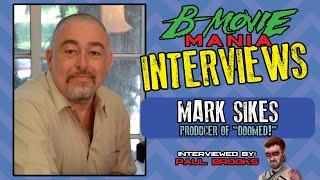 INTERVIEW - Mark Sikes | B-Movie Mania