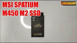 MSI SPATIUM M450 Nvme M.2 SSD KUTU AÇILIMI VE İNCELEME