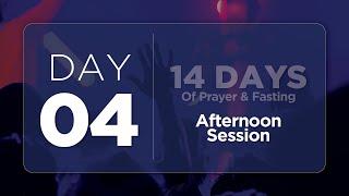 14 DAYS OF PRAYER AND FASTING | DAY 4 - AFTERNOON SESSION