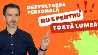 DE CE NU REUȘEȘTI SĂ TE SCHIMBI? | Dezvoltarea personală nu e pentru toată lumea | @DanielCirt