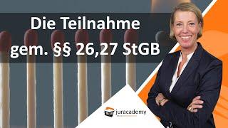 Täterschaft und Teilnahme im Strafrecht - §§ 26 und 27 StGB► juracademy.de