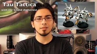 Tau Tactica with the Sound Alchemist episode 5: XV8 Tau Crisis Battlesuits