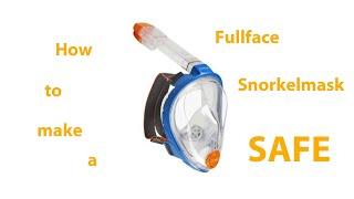 How to make a fullface snorkelmask safe.