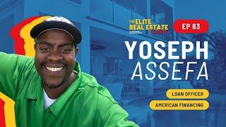 Interview with Yoseph Assefa, Loan Officer with American Financing