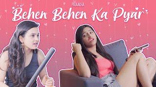 Behen Behen Ka Pyaar | Pataakha