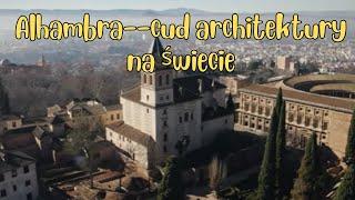 Alhambra--cud architektury łączący styl chrześcijański i arabski