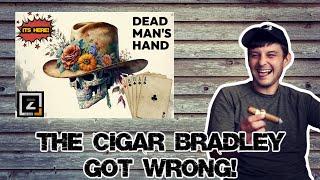 DEAD MAN’S HAND CIGAR VS…????