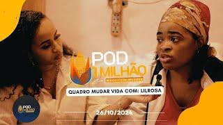 QUADRO MUDAR VIDAS COM A JOVEM LAURA... ( POD 1 MILHÃO).  #EP002